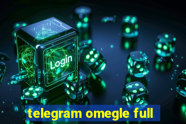 telegram omegle full